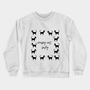 Crazy cat lady. Crewneck Sweatshirt